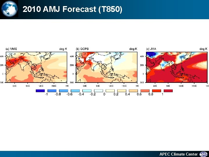 2010 AMJ Forecast (T 850) 11 APEC Climate Center 