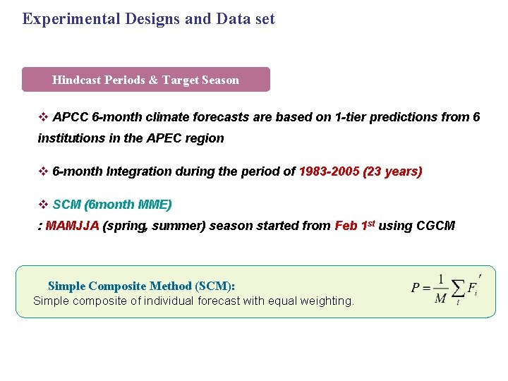 Experimental Designs and Data set Hindcast Periods & Target Season v APCC 6 -month