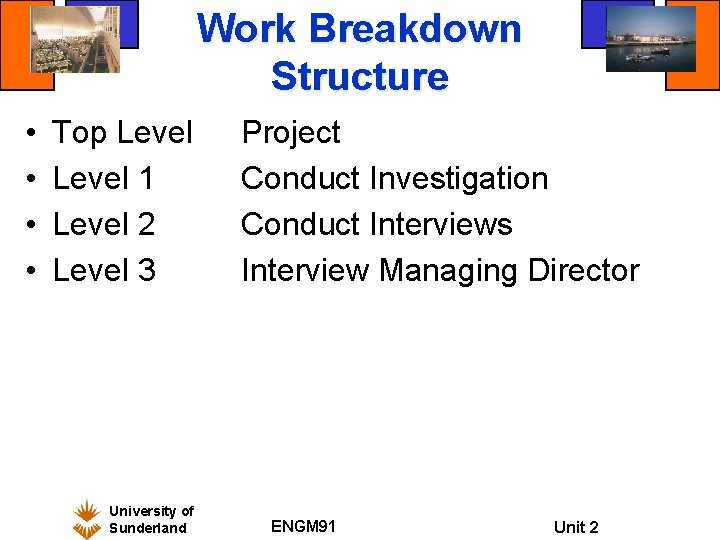 Work Breakdown Structure • • Top Level 1 Level 2 Level 3 University of Work Breakdown Structure • • Top Level 1 Level 2 Level 3 University of