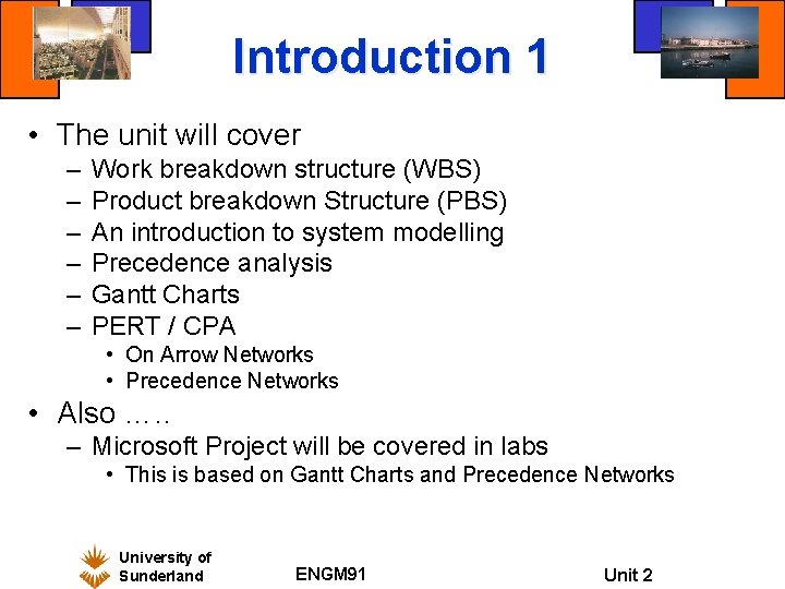 Introduction 1 • The unit will cover – – – Work breakdown structure (WBS) Introduction 1 • The unit will cover – – – Work breakdown structure (WBS)