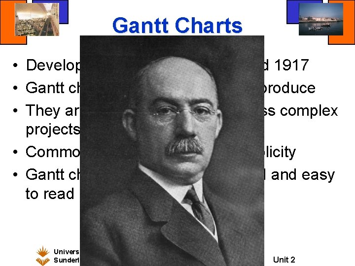 Gantt Charts • Developed by Henry Gantt, around 1917 • Gantt charts are easy Gantt Charts • Developed by Henry Gantt, around 1917 • Gantt charts are easy