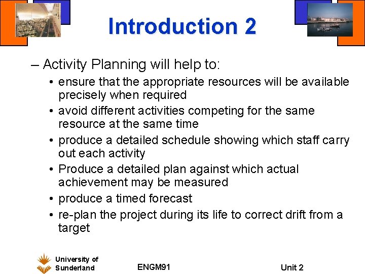 Introduction 2 – Activity Planning will help to: • ensure that the appropriate resources Introduction 2 – Activity Planning will help to: • ensure that the appropriate resources