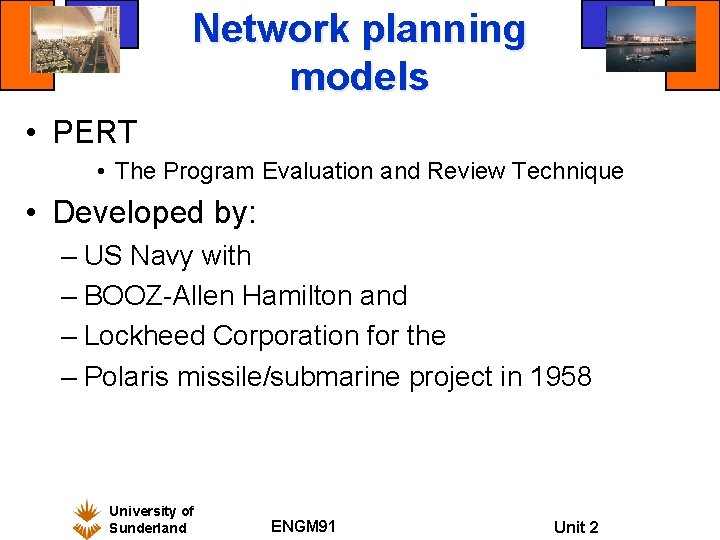 Network planning models • PERT • The Program Evaluation and Review Technique • Developed Network planning models • PERT • The Program Evaluation and Review Technique • Developed