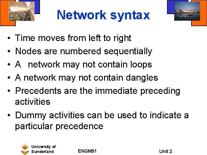 Network syntax • • • Time moves from left to right Nodes are numbered Network syntax • • • Time moves from left to right Nodes are numbered