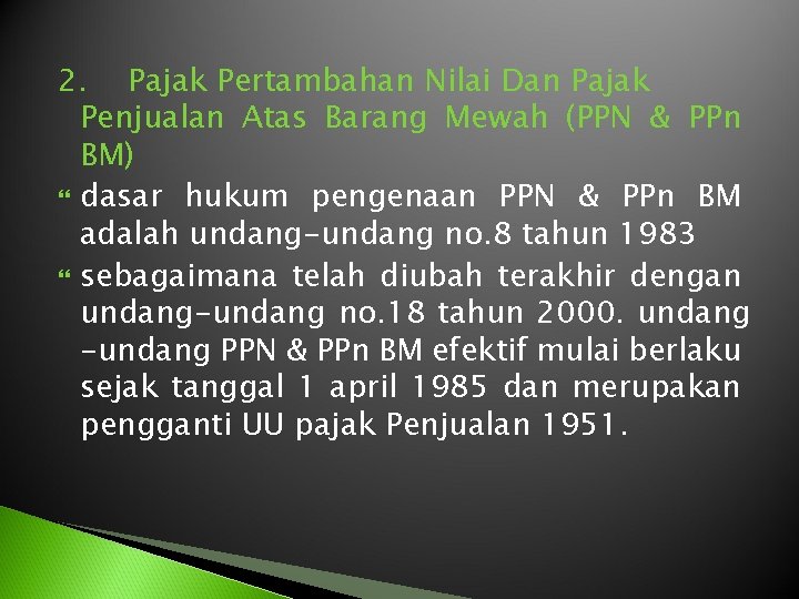 2. Pajak Pertambahan Nilai Dan Pajak Penjualan Atas Barang Mewah (PPN & PPn BM)