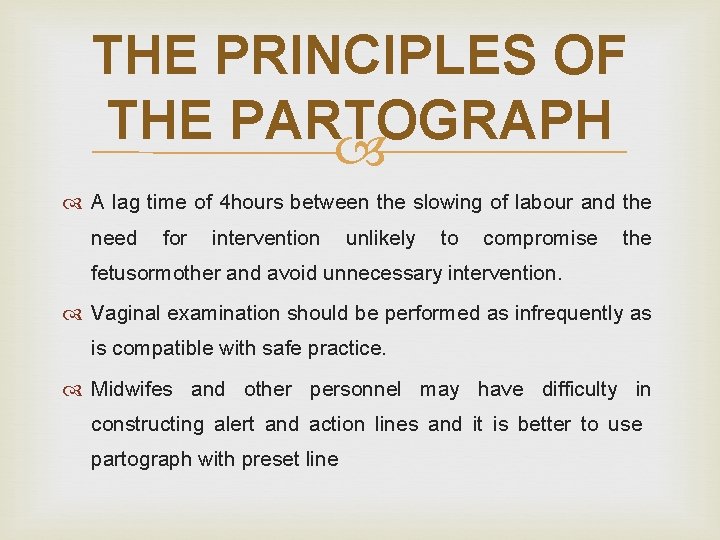 THE PRINCIPLES OF THE PARTOGRAPH A lag time of 4 hours between the slowing