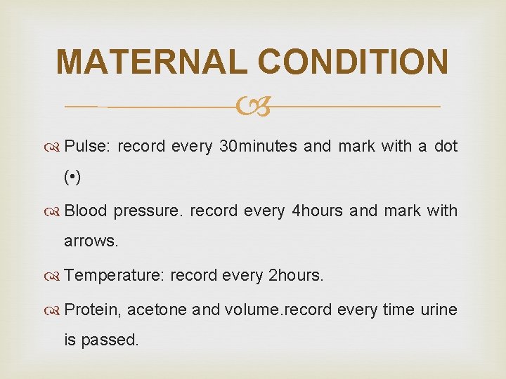 MATERNAL CONDITION Pulse: record every 30 minutes and mark with a dot ( •