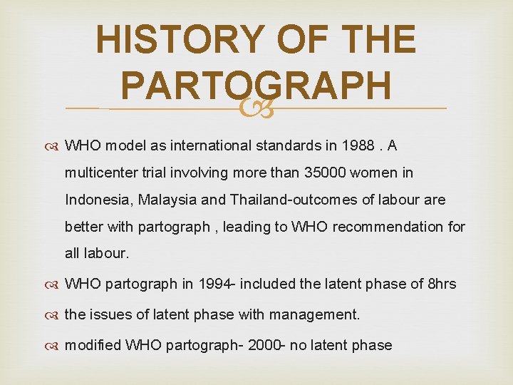 HISTORY OF THE PARTOGRAPH WHO model as international standards in 1988. A multicenter trial