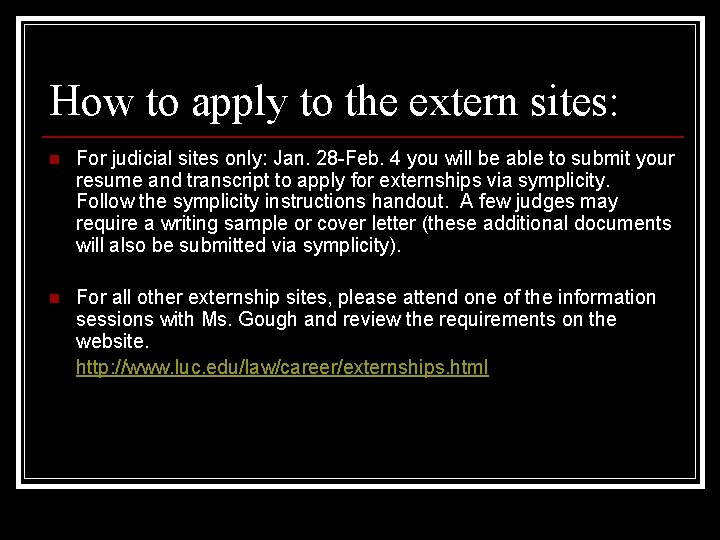 How to apply to the extern sites: n For judicial sites only: Jan. 28