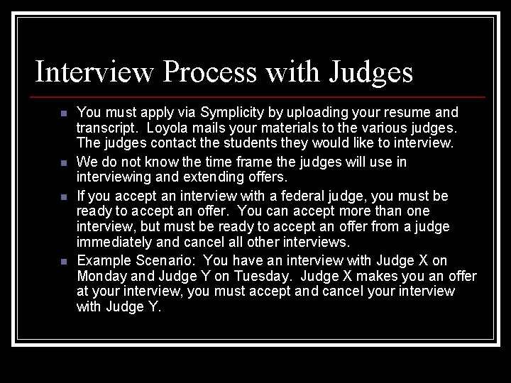 Interview Process with Judges n n You must apply via Symplicity by uploading your