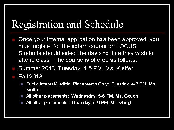 Registration and Schedule n n n Once your internal application has been approved, you