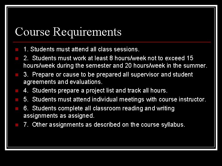 Course Requirements n n n n 1. Students must attend all class sessions. 2.