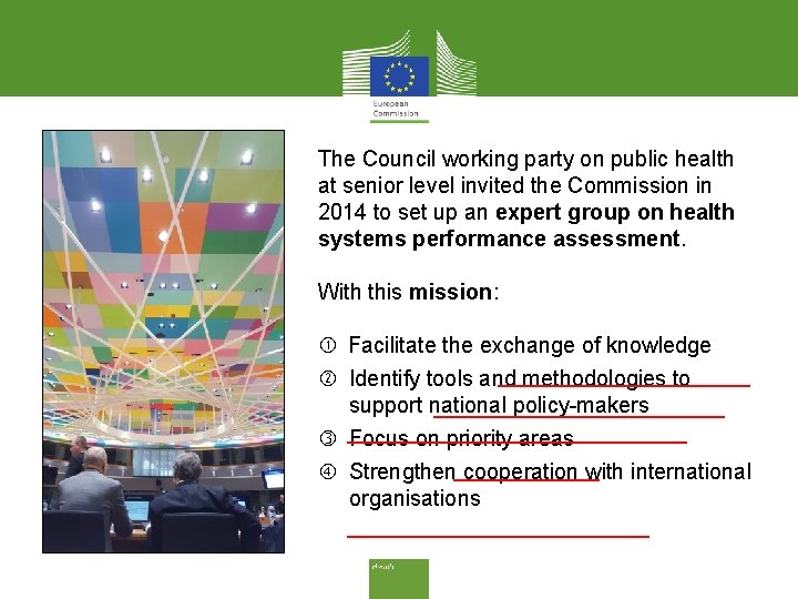 The Council working party on public health at senior level invited the Commission in