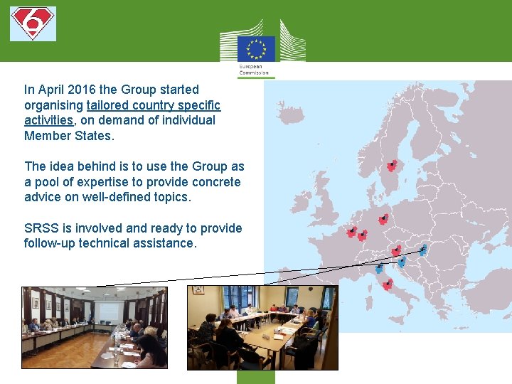 In April 2016 the Group started organising tailored country specific activities, on demand of