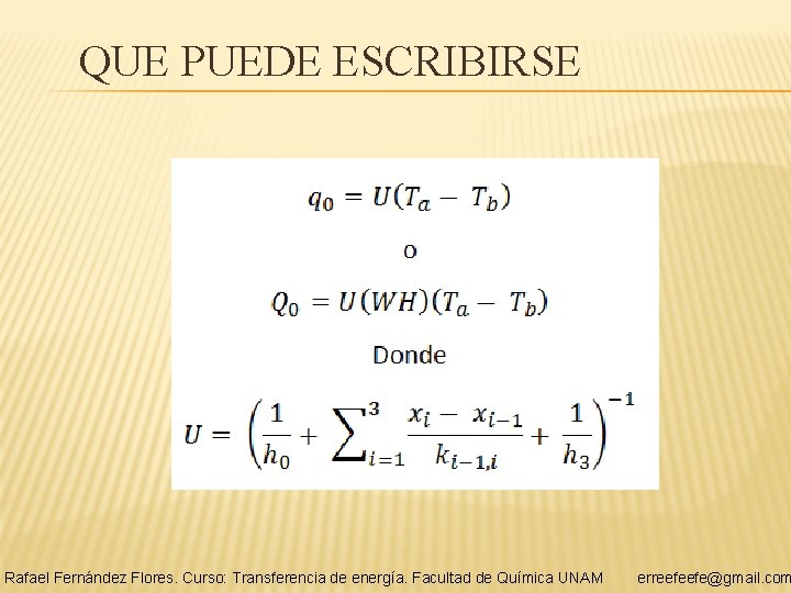 QUE PUEDE ESCRIBIRSE Rafael Fernández Flores. Curso: Transferencia de energía. Facultad de Química UNAM