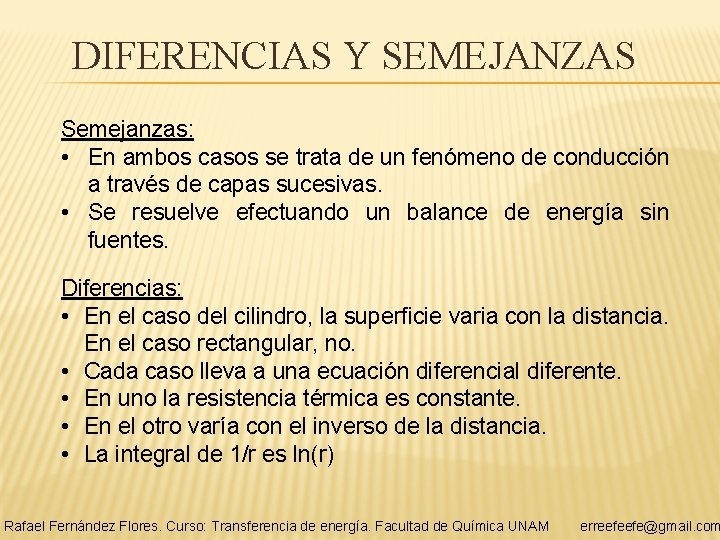 DIFERENCIAS Y SEMEJANZAS Semejanzas: • En ambos casos se trata de un fenómeno de