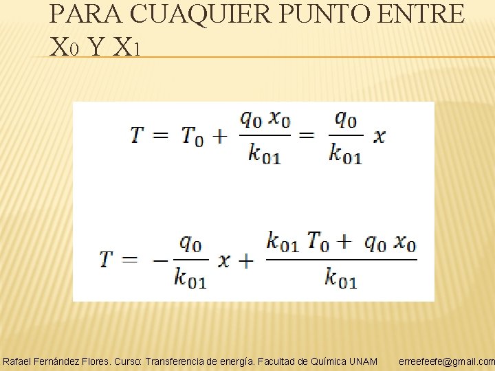 PARA CUAQUIER PUNTO ENTRE X 0 Y X 1 Rafael Fernández Flores. Curso: Transferencia