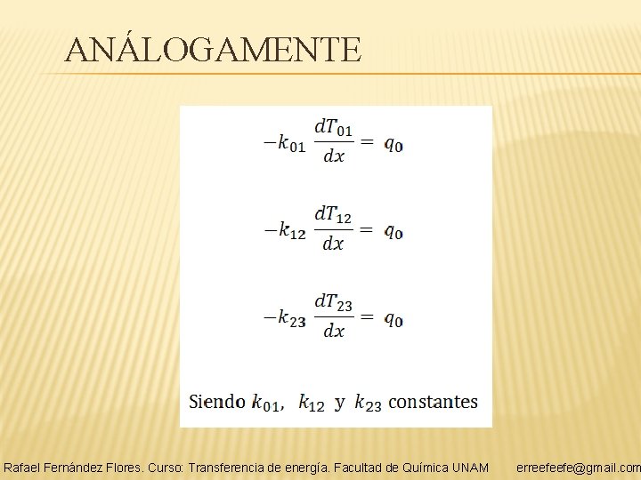 ANÁLOGAMENTE Rafael Fernández Flores. Curso: Transferencia de energía. Facultad de Química UNAM erreefeefe@gmail. com