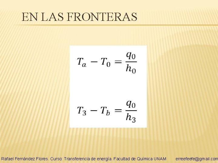 EN LAS FRONTERAS Rafael Fernández Flores. Curso: Transferencia de energía. Facultad de Química UNAM