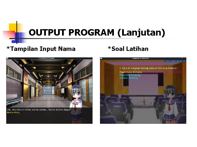 OUTPUT PROGRAM (Lanjutan) *Tampilan Input Nama *Soal Latihan 