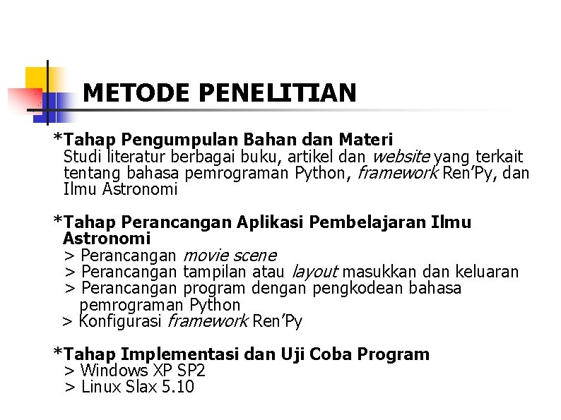 METODE PENELITIAN *Tahap Pengumpulan Bahan dan Materi Studi literatur berbagai buku, artikel dan website