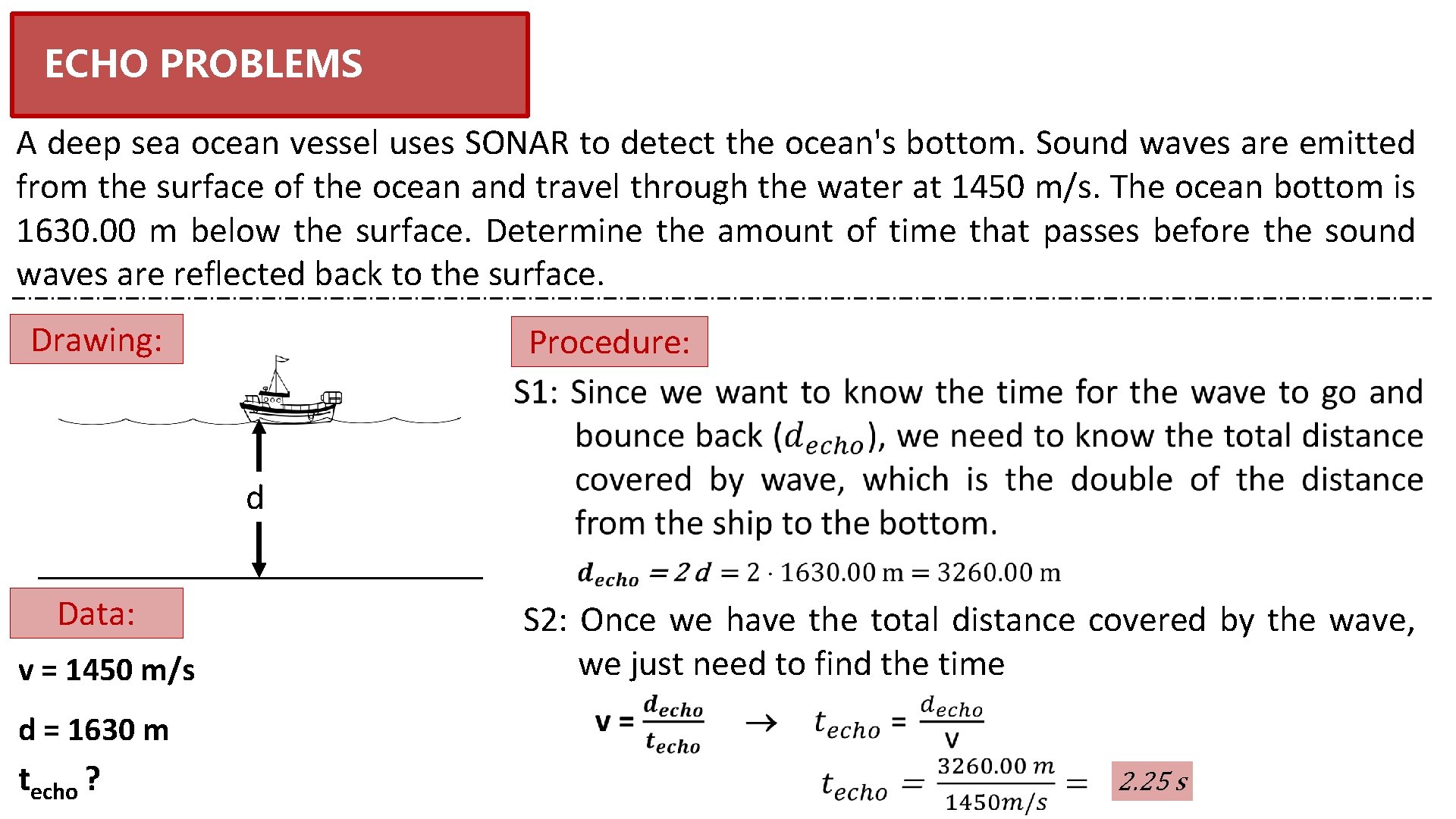 ECHO PROBLEMS A deep sea ocean vessel uses SONAR to detect the ocean's bottom.