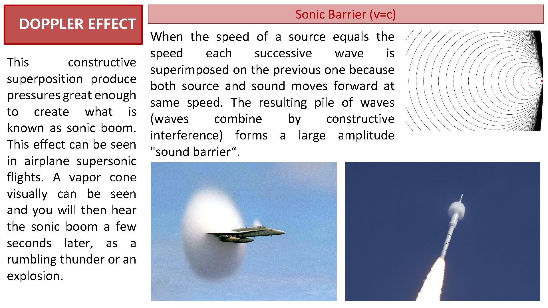 DOPPLER EFFECT This constructive superposition produce pressures great enough to create what is known