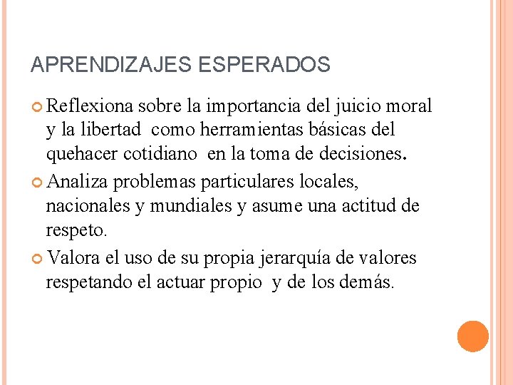 APRENDIZAJES ESPERADOS Reflexiona sobre la importancia del juicio moral y la libertad como herramientas