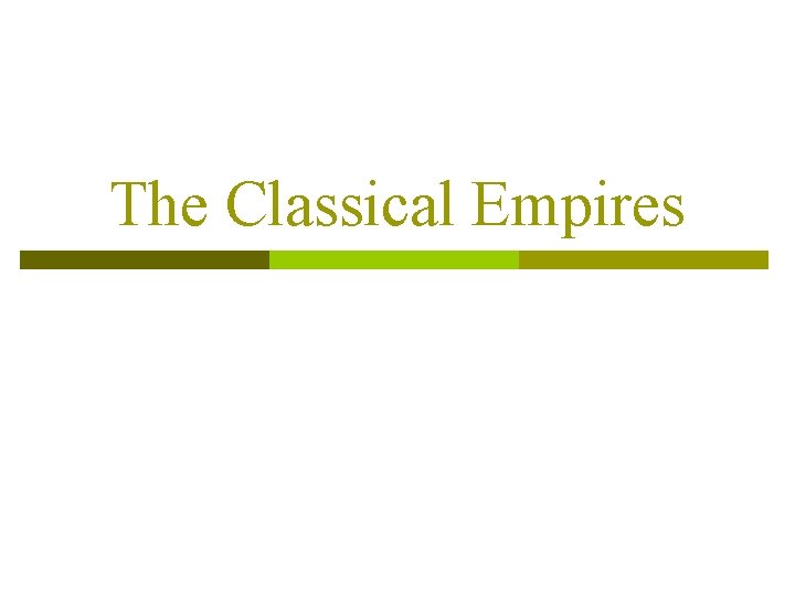 The Classical Empires 