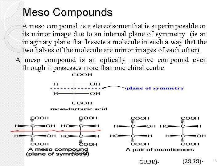 Meso Compounds A meso compound is a stereoisomer that is superimposable on its mirror