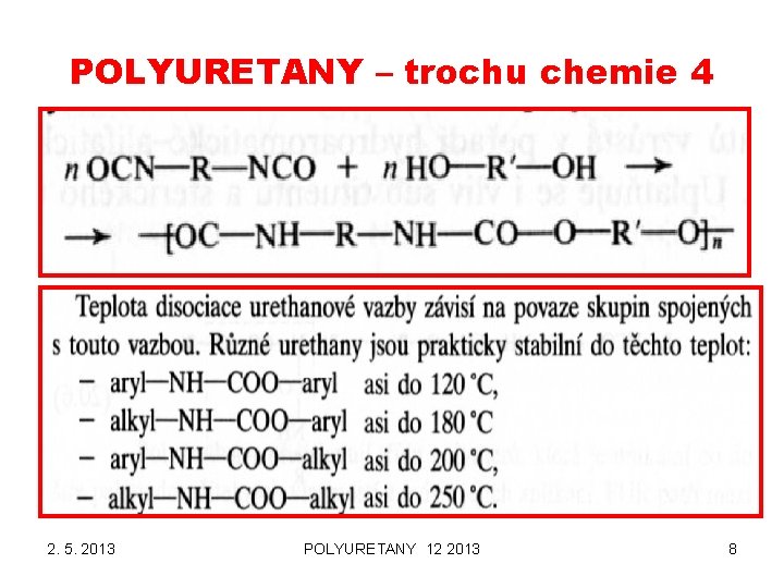 POLYURETANY – trochu chemie 4 2. 5. 2013 POLYURETANY 12 2013 8 