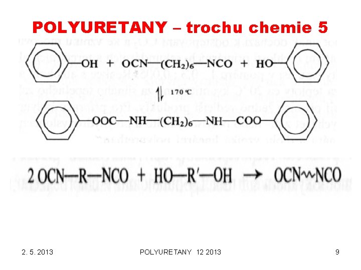 POLYURETANY – trochu chemie 5 2. 5. 2013 POLYURETANY 12 2013 9 