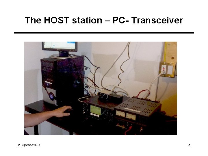 The HOST station – PC- Transceiver 14 September 2015 15 