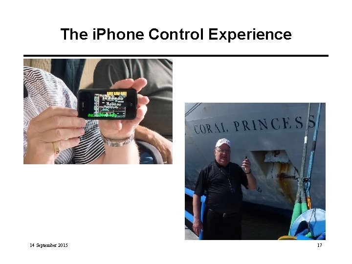 The i. Phone Control Experience 14 September 2015 17 