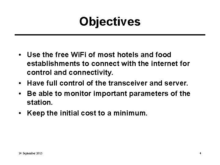 Objectives • Use the free Wi. Fi of most hotels and food establishments to