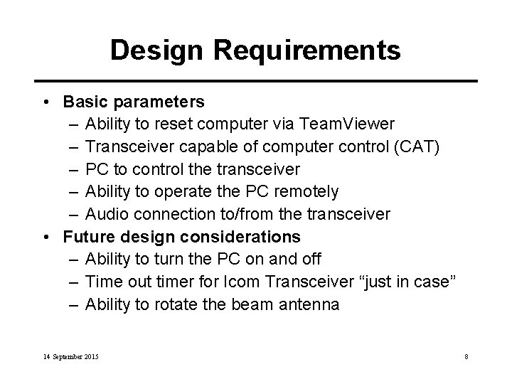 Design Requirements • Basic parameters – Ability to reset computer via Team. Viewer –