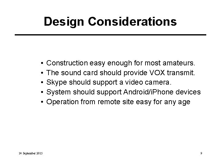 Design Considerations • • • 14 September 2015 Construction easy enough for most amateurs.