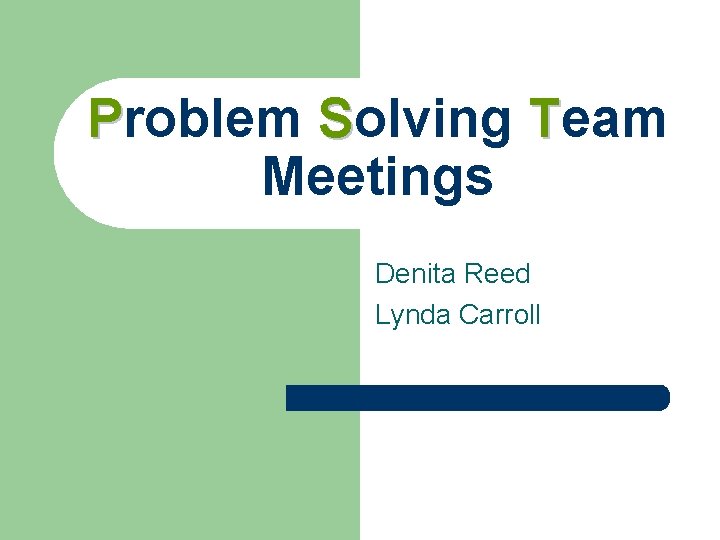 Problem Solving Team Meetings Denita Reed Lynda Carroll 