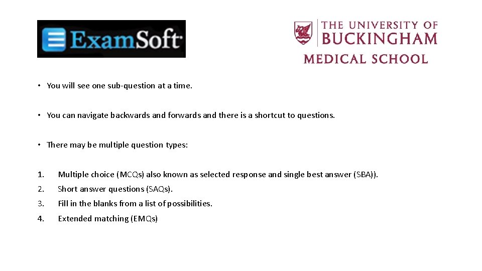  • You will see one sub-question at a time. • You can navigate