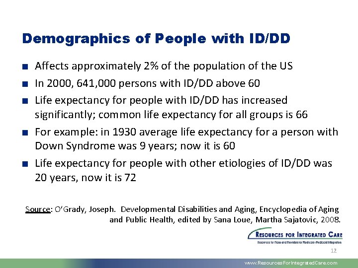 Demographics of People with ID/DD ■ Affects approximately 2% of the population of the