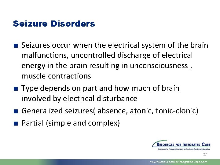 Seizure Disorders ■ Seizures occur when the electrical system of the brain malfunctions, uncontrolled
