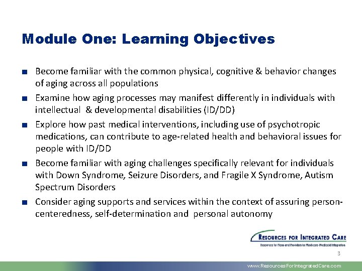 Module One: Learning Objectives ■ Become familiar with the common physical, cognitive & behavior