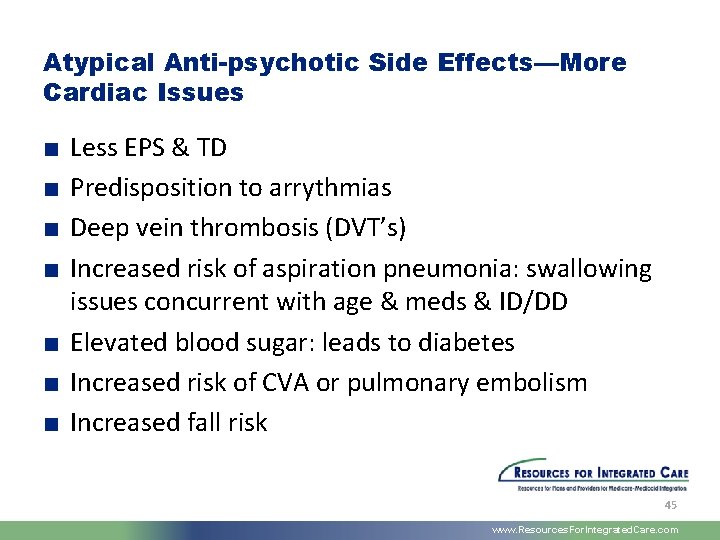Atypical Anti-psychotic Side Effects—More Cardiac Issues Less EPS & TD Predisposition to arrythmias Deep