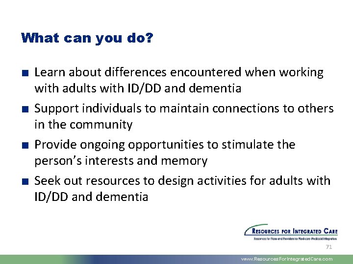 What can you do? ■ Learn about differences encountered when working with adults with