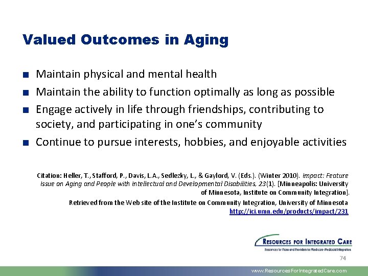 Valued Outcomes in Aging ■ Maintain physical and mental health ■ Maintain the ability