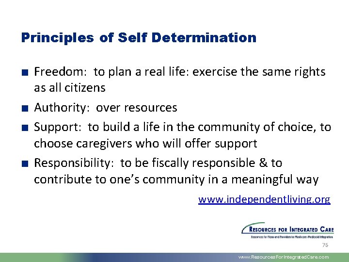 Principles of Self Determination ■ Freedom: to plan a real life: exercise the same