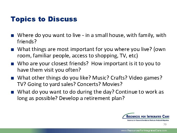 Topics to Discuss ■ Where do you want to live - in a small