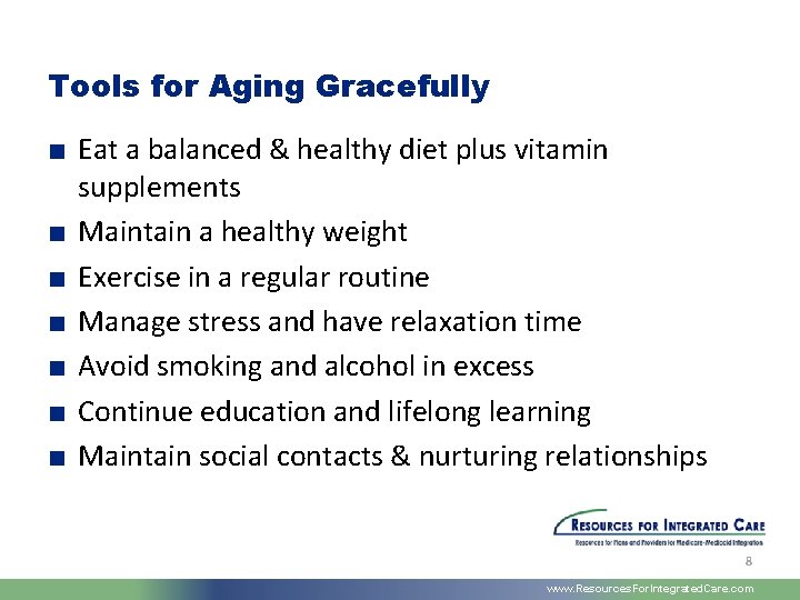 Tools for Aging Gracefully ■ Eat a balanced & healthy diet plus vitamin supplements