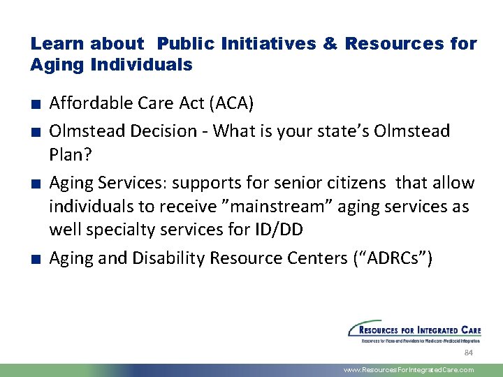 Learn about Public Initiatives & Resources for Aging Individuals ■ Affordable Care Act (ACA)