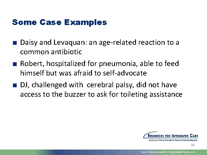 Some Case Examples ■ Daisy and Levaquan: an age-related reaction to a common antibiotic